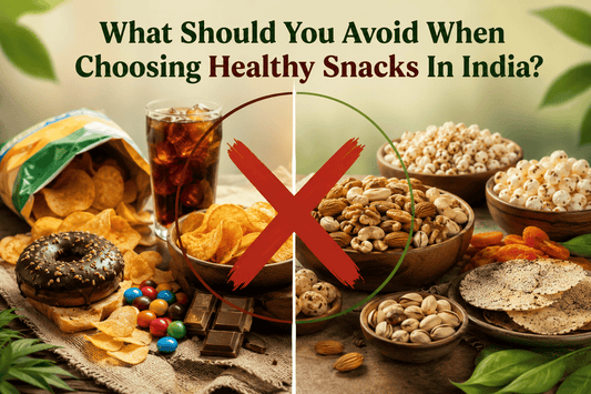 What Should You Avoid When Choosing Healthy Snacks In India?